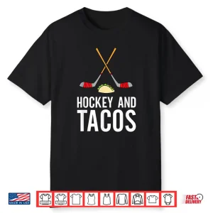 Funny Hockey Lover Hockey And Tacos Ice Hockey Shirt