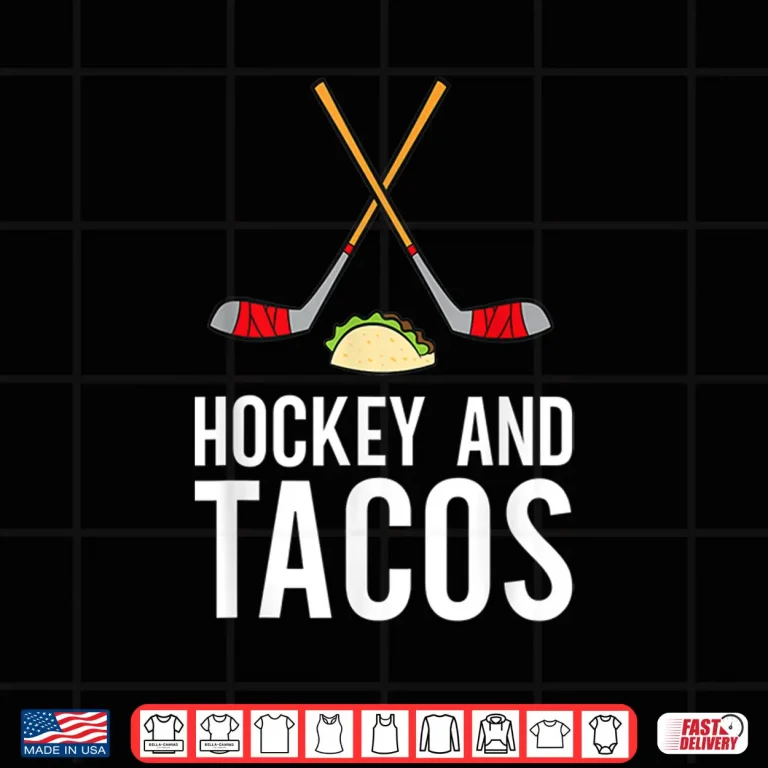 Funny Hockey Lover Hockey And Tacos Ice Hockey Shirt 4 Design Funny Hockey Lover Hockey And Tacos Ice Hockey Shirt