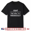 Funny Taco Lover I Eat Tacos Periodically Shirt