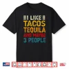 Funny Tacos And Tequila Mexican Food Drinking Lover Shirt