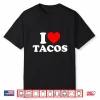 I Love Tacos I Heart Tacos Funny Taco Lover Shirt