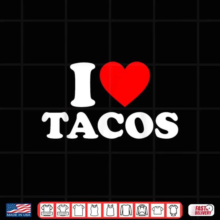 Design I Love Tacos I Heart Tacos Funny Taco Lover Shirt