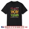 It’S My Birthday Just A Tacos And Tequila Kind Of Day Funny Shirt