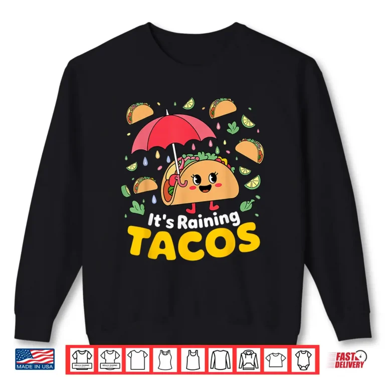 Sweatshirt It is Raining Tacos Funny Taco Kids Girls Boys Shirt