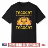Tacocat Spelled Backward Is Tacocat I Love Cats And Tacos Shirt