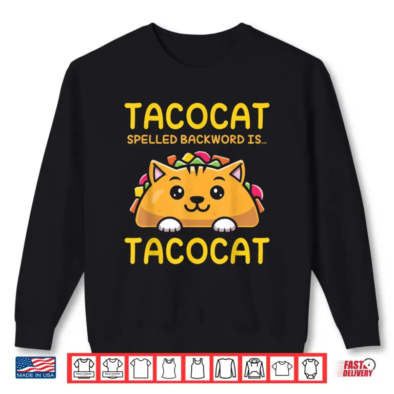 Sweatshirt TACOCAT Spelled Backward Is TACOCAT I Love Cats And Tacos Shirt