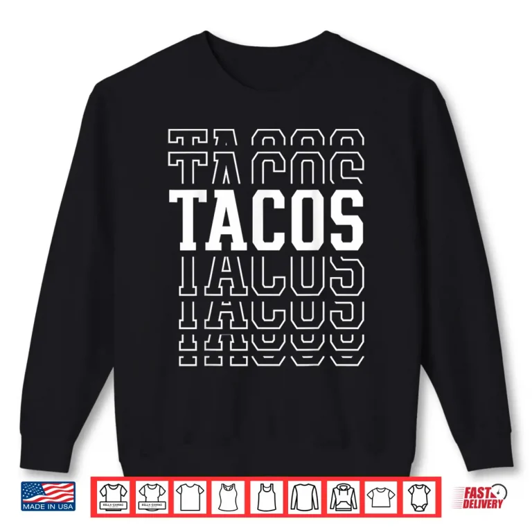 Sweatshirt Tacos Layered Text Costume Taco Lover Shirt