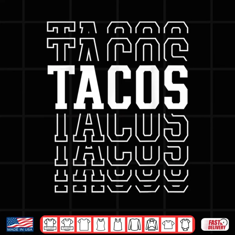 Design Tacos Layered Text Costume Taco Lover Shirt