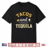 Tacos And Tequila Funny Graphic Shirt