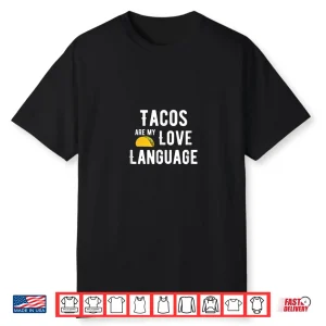Tacos Are My Love Language Shirt