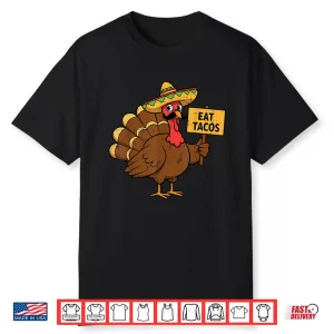 Thanksgiving Mexican Turkey Eat Tacos Funny Men Women Kids Shirt