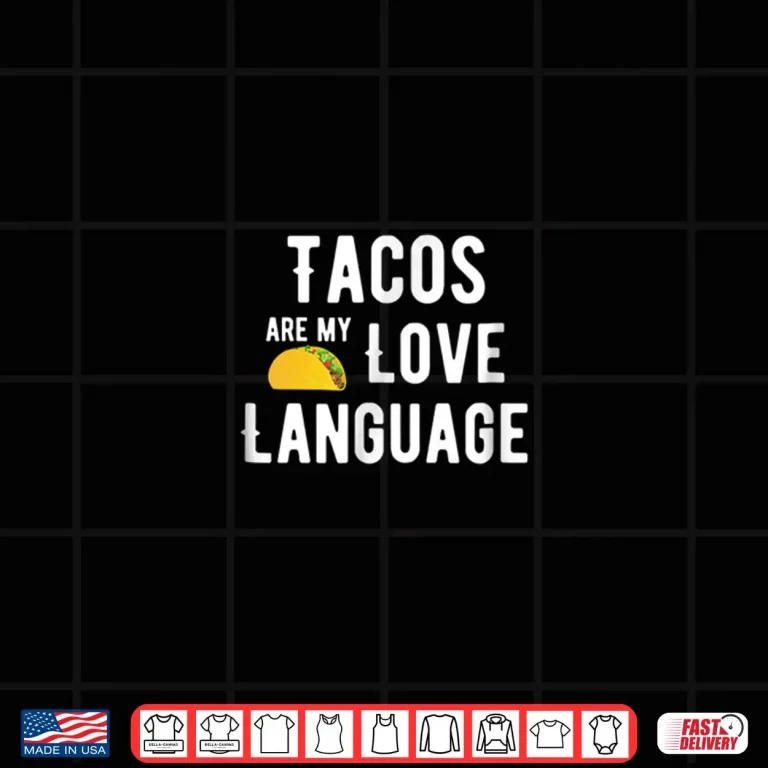 Design Tacos are my Love Language Shirt