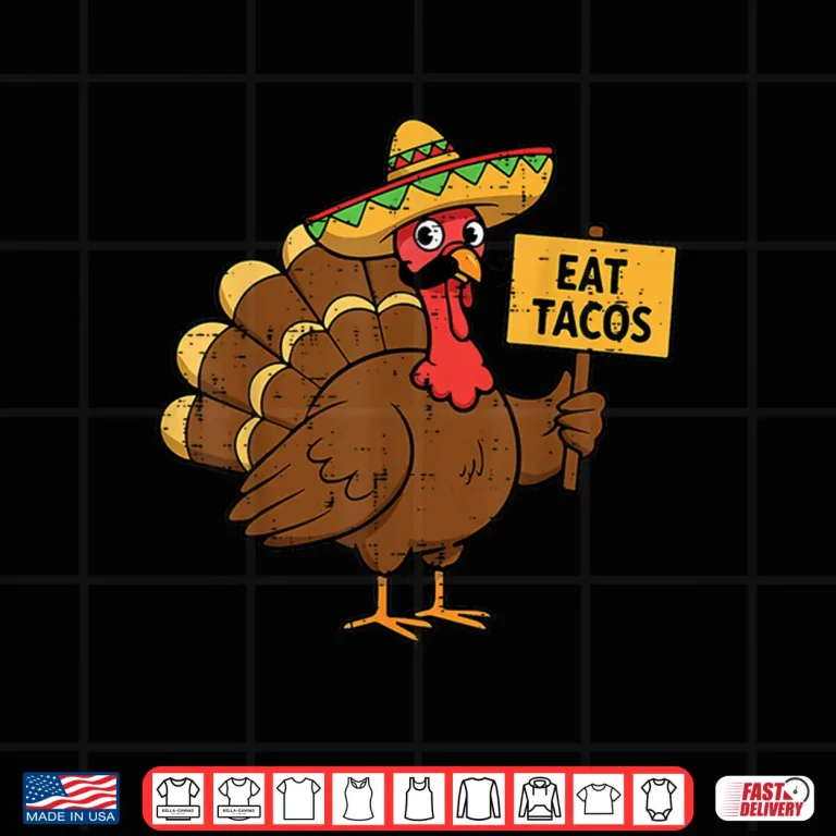Design Thanksgiving Mexican Turkey Eat Tacos Funny Men Women Kids Shirt