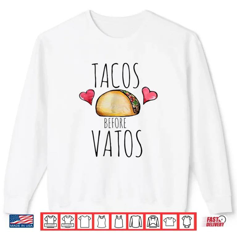 Sweatshirt Valentines Day Tacos Before Vatos Women Men Valentine Shirt