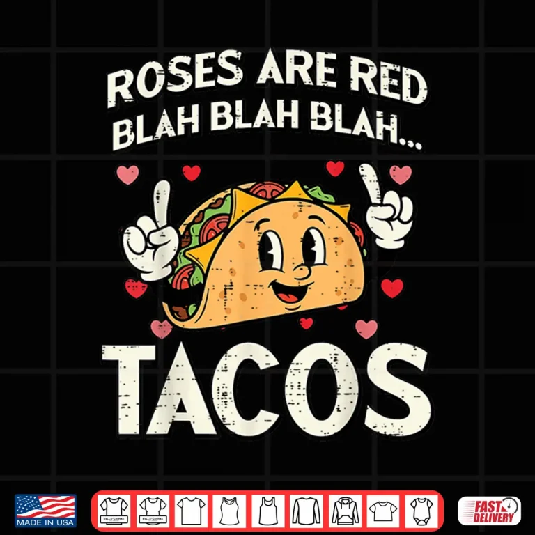 Design Valentines Day Tacos Roses are Red Blah Funny Men Women Kid Shirt