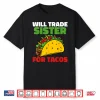 Will Trade Sister For Tacos Toddler Boys Cinco De Mayo Kids Shirt