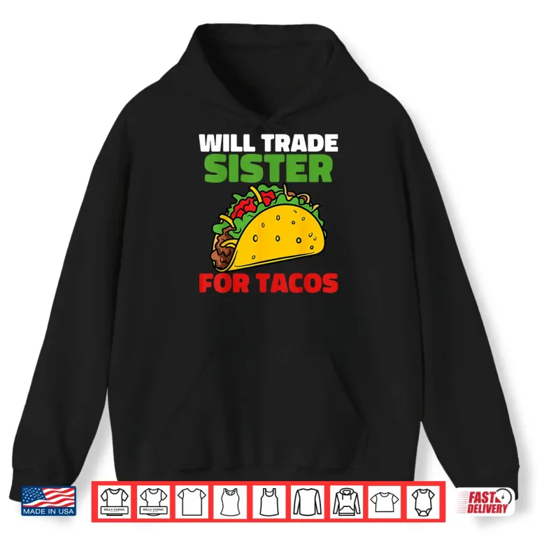 Hoodie Will Trade Sister For Tacos Toddler Boys Cinco De Mayo Kids Shirt