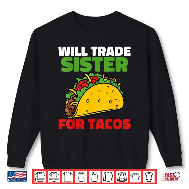 Sweatshirt Will Trade Sister For Tacos Toddler Boys Cinco De Mayo Kids Shirt