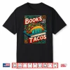 Books Are Just Word Tacos Shirt Funny Reading Reader Shirt