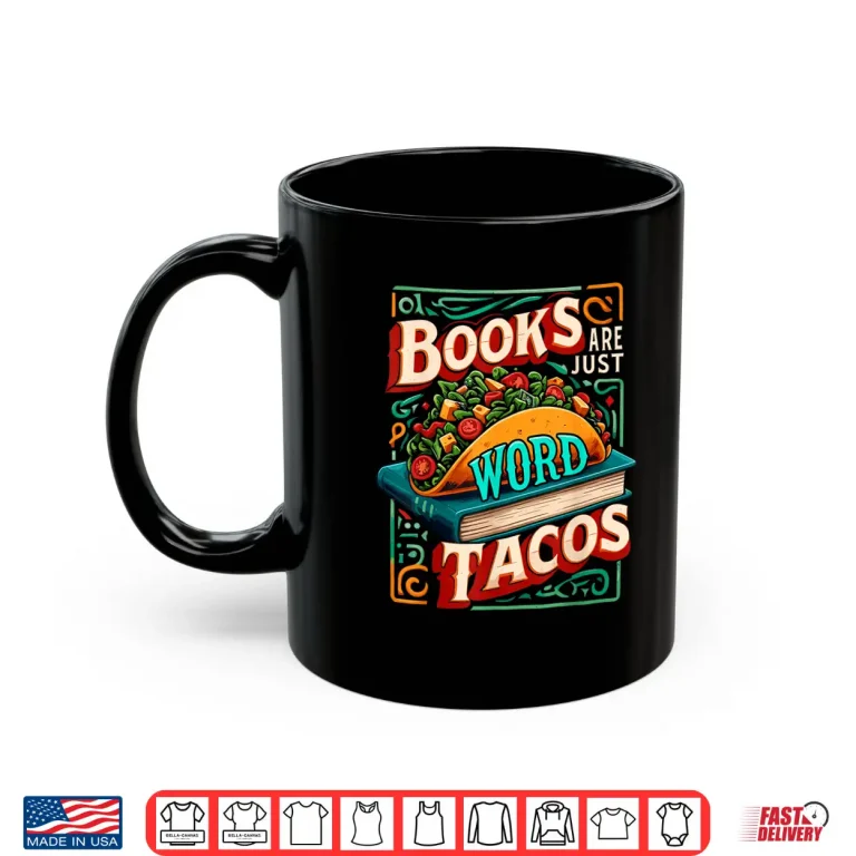Mug Books Are Just Word Tacos Shirt Funny Reading Reader Shirt