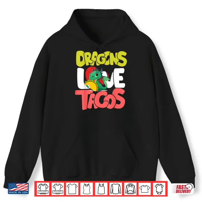 Hoodie Dragons Love Tacos Shirt Adult Kids Dragon Lovers Shirt