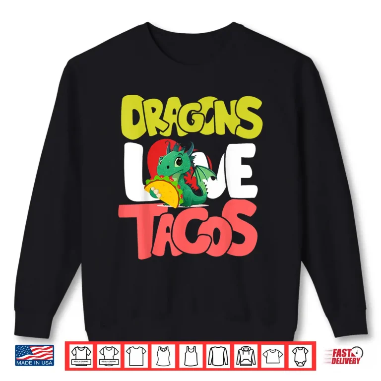Sweatshirt Dragons Love Tacos Shirt Adult Kids Dragon Lovers Shirt