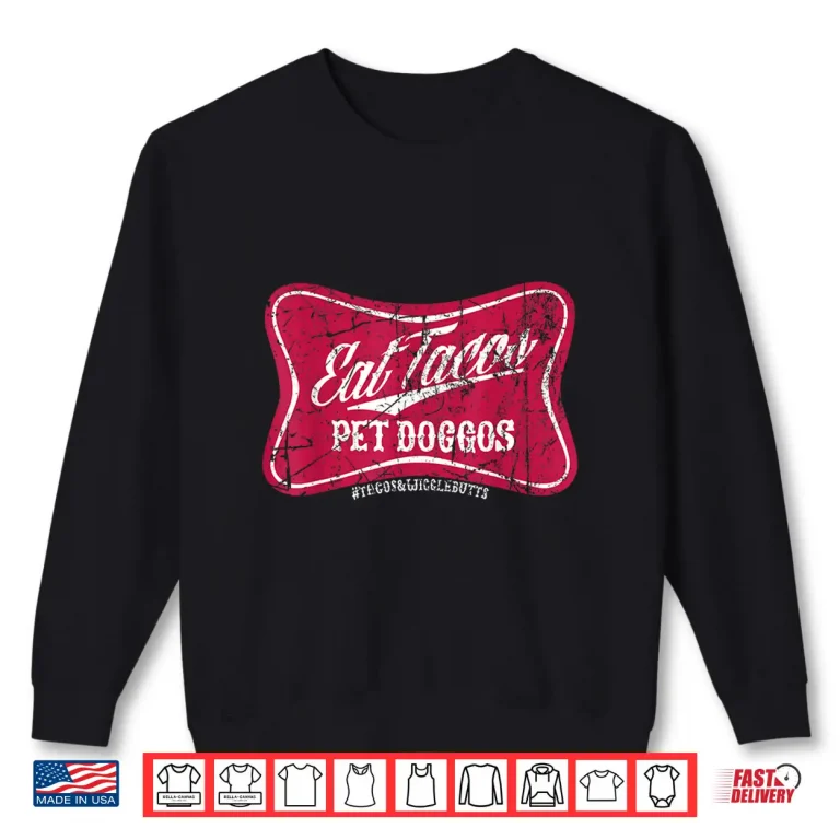 Sweatshirt Eat Tacos Pet Doggos Grunge Distressed Vintage Shirt