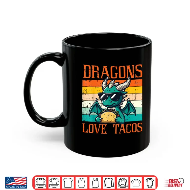 Mug Dragons Love Tacos Funny Mexican Food Fiesta Men Women Kids Shirt