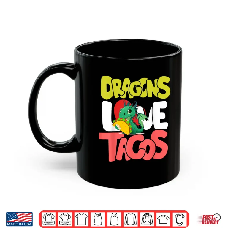 Mug Dragons Love Tacos Shirt Adult Kids Dragon Lovers Shirt