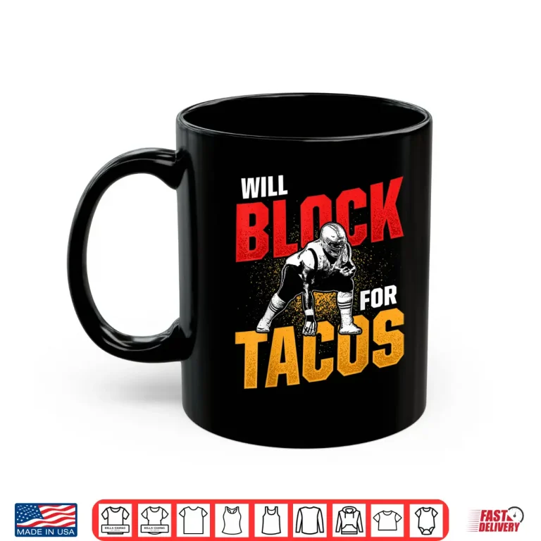 Mug Football Lineman For Tacos Offensive Defensive Player Shirt