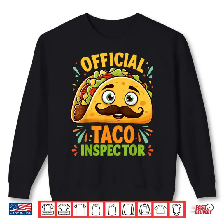 Sweatshirt Funny Taco Official Taco Inspector Mexican Tacos Shirt