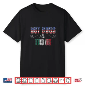 Hot Dogs & Tacos Usa Mexico Dual Citizenship Shirt