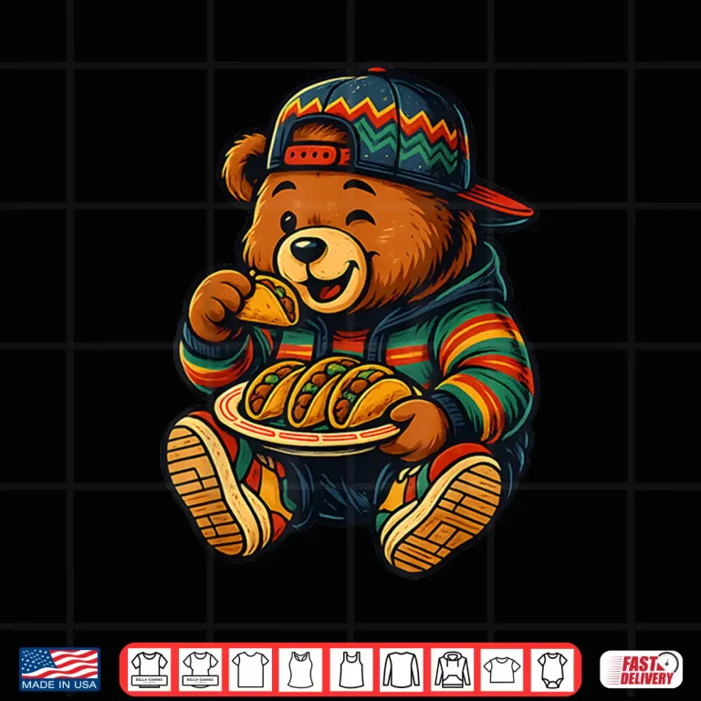 Design Hip Hop Teddy Bear Eating Tacos Mexican Baja Latin American Shirt