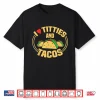 I Love Titties And Tacos Shirt