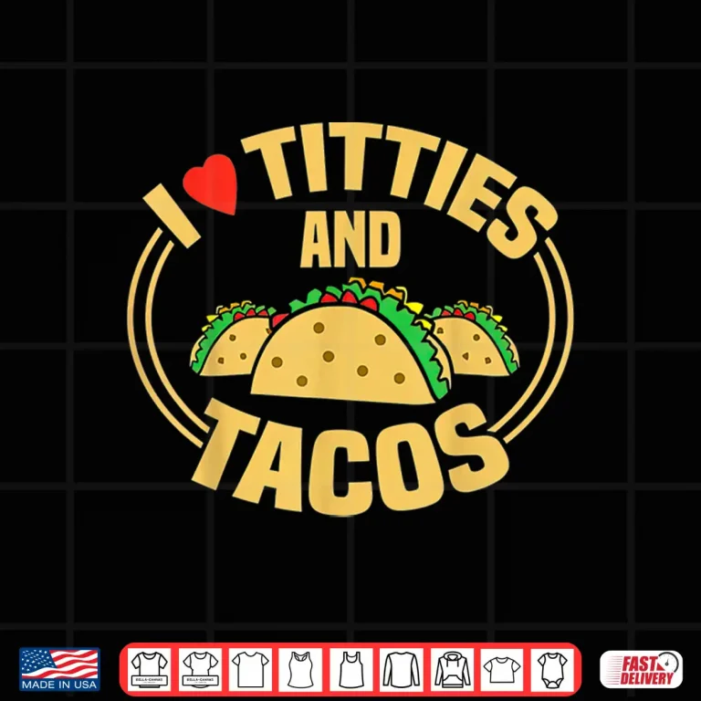 Design I Love Titties and Tacos Shirt