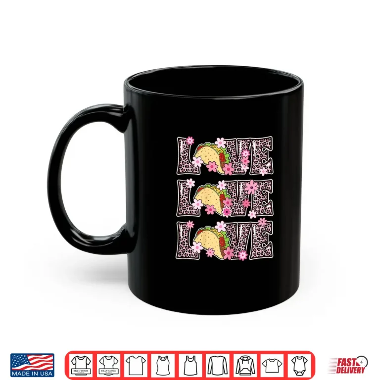Mug Love Tacos Women Taco Tuesday Outfit Kids Cute Taco Lover Shirt