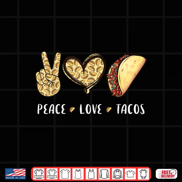Design Peace Love Tacos lovers gifts for men women kids boys girls Shirt
