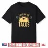 Taco Workout I Do It For The Tacos Shirt