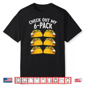Tacos 6 Pack Abs Fitness Bodybuilder Gym Cinco De Mayo Shirt