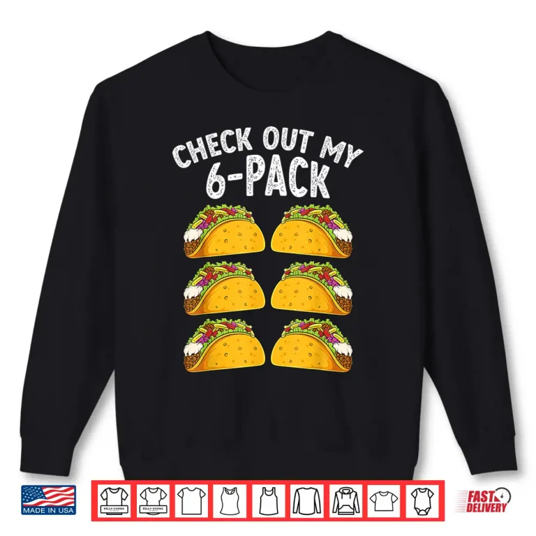 Sweatshirt Tacos 6 Pack Abs Fitness Bodybuilder Gym Cinco De Mayo Shirt