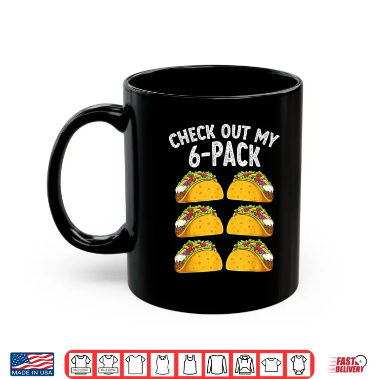 Mug Tacos 6 Pack Abs Fitness Bodybuilder Gym Cinco De Mayo Shirt