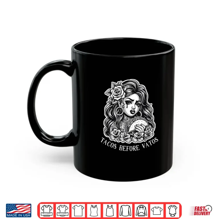 Mug Tacos Before Vatos Sad Chola Latina Chicana Floral Shirt