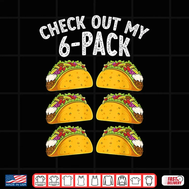 Design Tacos 6 Pack Abs Fitness Bodybuilder Gym Cinco De Mayo Shirt