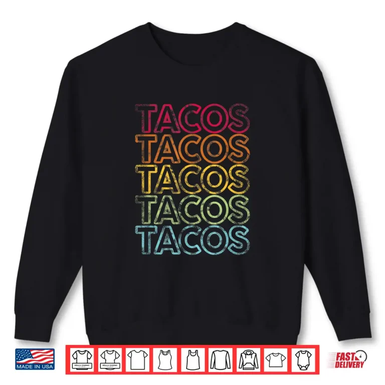 Sweatshirt Vintage Tacos Retro Design Cinco De Mayo Gifts Tee Shirt