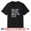 Will Give Softball Advice For Tacos Funny Softball Coach Shirt