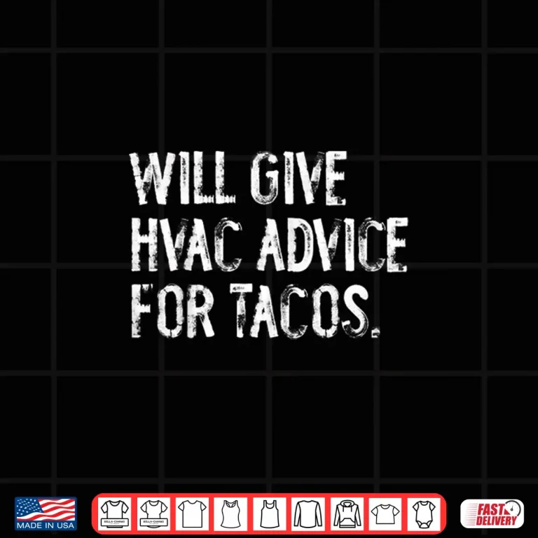 Design Will Give HVAC Advice For Tacos Funny Shirt