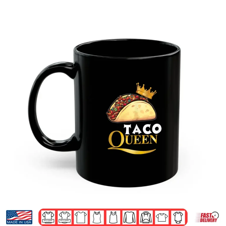 Mug Womens Taco Queen Tshirt For Women Tacos Mexican Food Shirt Shirt