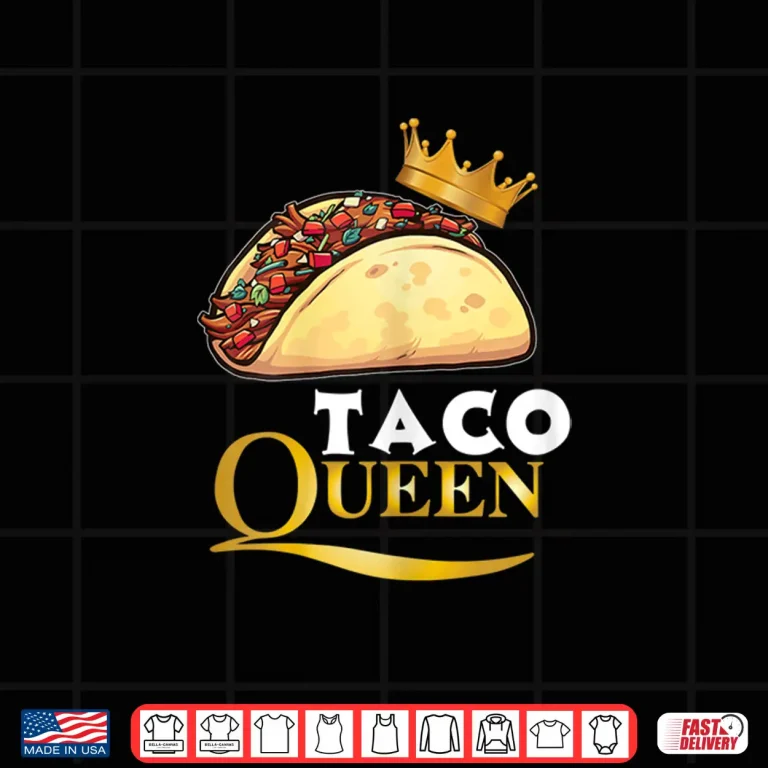 Design Womens Taco Queen Tshirt For Women Tacos Mexican Food Shirt Shirt