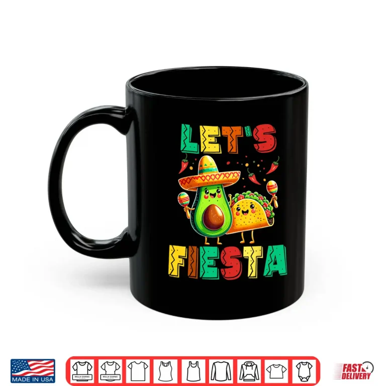 Mug Cinco De Mayo Lets Fiesta Avocado And Tacos Cinco De Mayo Shirt
