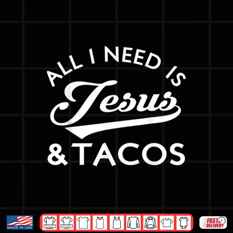 Design All I Need Is Jesus And Tacos Christian Foodie Cinco de Mayo Shirt